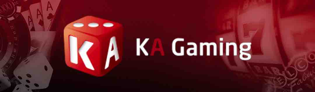 ka gaming là nhà phát hành game cá cược được biết đến rộng rãi trên thị trường